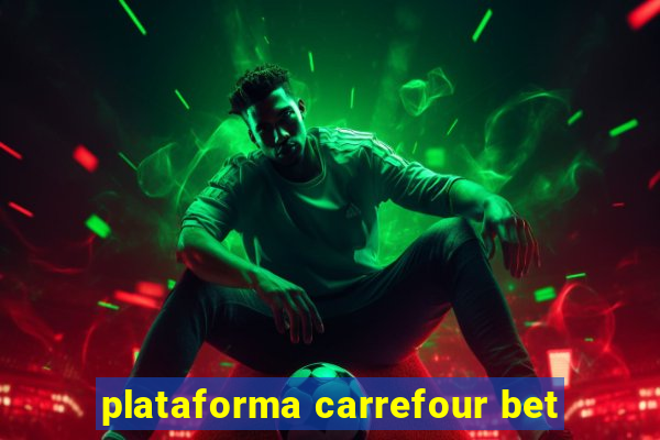 plataforma carrefour bet